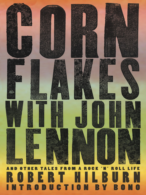 Title details for Corn Flakes with John Lennon by Robert Hilburn - Available